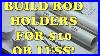 How-To-Build-Quality-Bank-Rod-Holders-For-10-Or-Less-01-wuu
