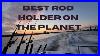 The-Best-Rod-Holder-On-The-Planet-01-qog